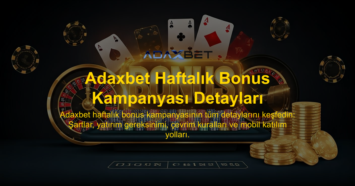 Adaxbet Haftalık Bonus Kampanyası Detayları