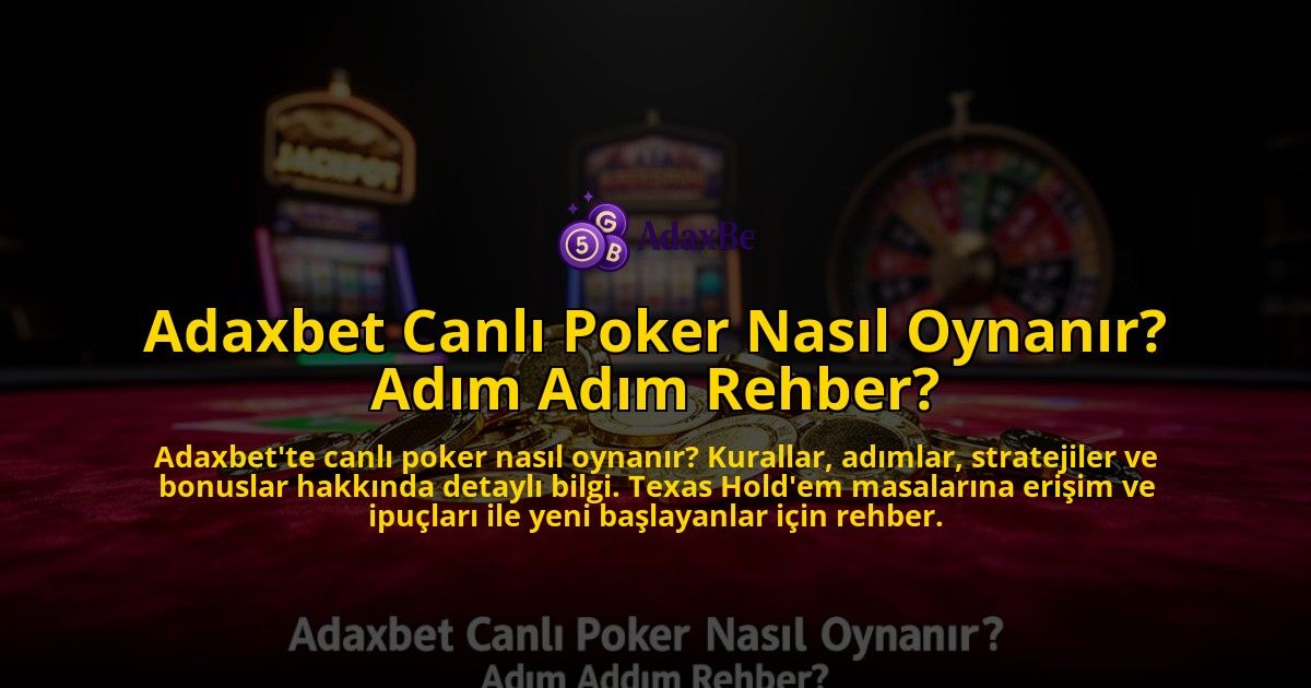 Adaxbet-Canli-Poker-Nasil-Oynanir-Adim-Adim-Rehber-overlay-1769540443.jpg