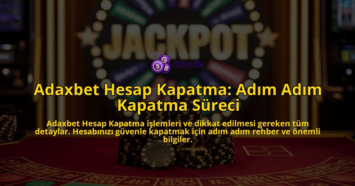 Adaxbet-Hesap-Kapatma-Adm-Adm-Kapatma-Sreci-overlay-1768242715.jpg