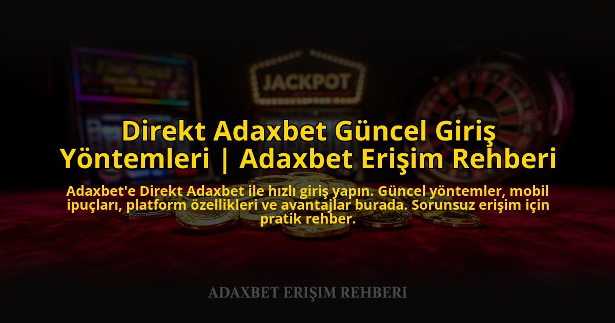 Direkt-Adaxbet-Guncel-Giris-Yontemleri-Adaxbet-Erisim-Rehberi-overlay-1773530500.jpg
