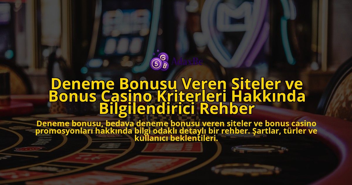 Deneme-Bonusu-Veren-Siteler-ve-Bonus-Casino-Kriterleri-Hakkinda-Bilgilendirici-Rehber-overlay-1778201671.jpg